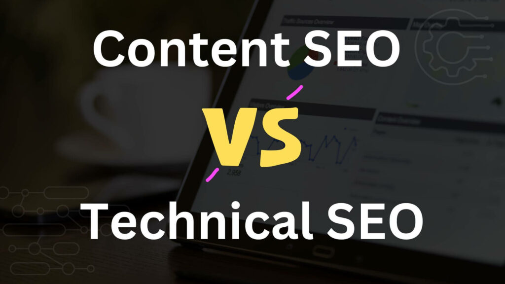Content SEO vs technical SEO
