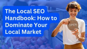 Local SEO Handbook How to Dominate Your Local Market