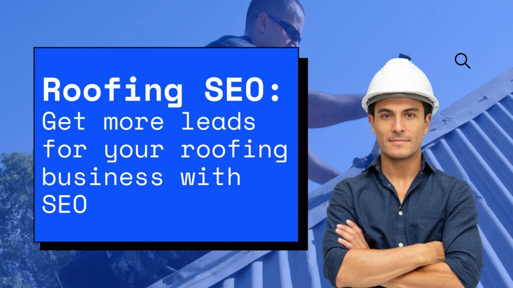 Roofing SEO Get more leads for your roofing business with SEO
